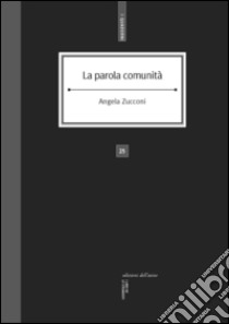La parola comunità. E-book. Formato EPUB ebook di Angela Zucconi
