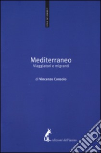 Mediterraneo. Viaggiatori e migranti ebook di Consolo Vincenzo