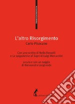 L'altro Risorgimento: Con uno scritto di Nello Rosselli e La spigolatrice di Sapri di Luigi Mercantini  a cura e con un saggio di Alessandro Leogrande. E-book. Formato EPUB