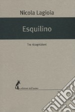 Esquilino: Tre ricognizioni. E-book. Formato EPUB ebook