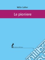 Le pioniere. E-book. Formato EPUB ebook