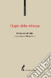 Elogio della mitezza. E-book. Formato EPUB ebook di Norberto Bobbio