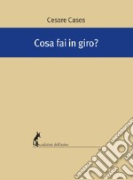 Cosa fai in giro?. E-book. Formato EPUB ebook