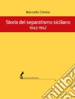 Storia del separatismo siciliano 1943-1947. E-book. Formato EPUB ebook