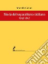 Storia del separatismo siciliano 1943-1947. E-book. Formato EPUB ebook di Marcello Cimino