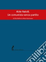 Aldo Natoli. Un comunista senza partito. E-book. Formato EPUB ebook