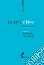 Bologna al bivio: Una città come le altre?. E-book. Formato EPUB ebook