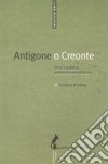 Antigone o Creonte: Etica e politica, violenza e nonviolenza. E-book. Formato EPUB ebook di Giuliano Pontara