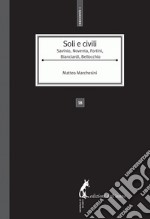 Soli e civili: Savinio, Noventa, Fortini, Bianciardi e Bellocchio. E-book. Formato EPUB ebook