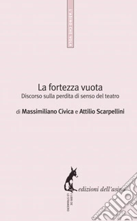 La fortezza vuota: Discorso sulla perdita di senso del teatro. E-book. Formato EPUB ebook
