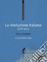 La rivoluzione italiana (1918-1925). E-book. Formato EPUB ebook