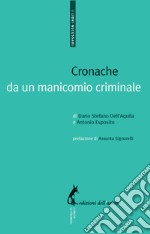 Cronache da un manicomio criminale. E-book. Formato EPUB ebook