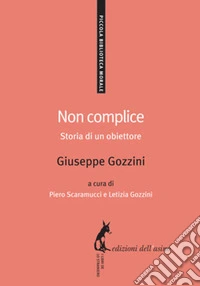 Non complice: Storia di un obiettore. E-book. Formato EPUB ebook