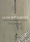 La via dell'austerità. E-book. Formato EPUB ebook di Enrico Berlinguer