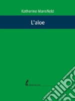 L’aloe. E-book. Formato EPUB