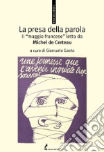 La presa della parola. Il “maggio francese” letto da Michel de Certeau. E-book. Formato EPUB ebook