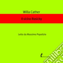 Il vicino Rosicky. Audiolibro. Download MP3 ebook di Willa Cather