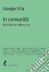 In comunità: Malattia mentale e cura. E-book. Formato EPUB ebook di Giorgio Villa