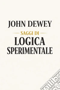 Saggi di logica sperimentale. E-book. Formato EPUB ebook