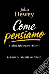 Come pensiamo. E-book. Formato EPUB ebook