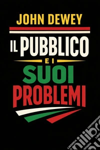 Il pubblico e i suoi problemi. E-book. Formato EPUB ebook