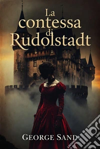 La contessa di Rudolstadt. E-book. Formato EPUB ebook