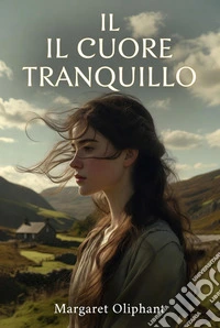 Il cuore tranquillo. E-book. Formato EPUB ebook