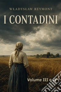 I contadiniVolume III e IV. E-book. Formato EPUB ebook