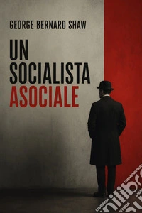 Un socialista asociale. E-book. Formato EPUB ebook