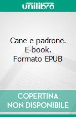 Cane e padrone. E-book. Formato EPUB ebook