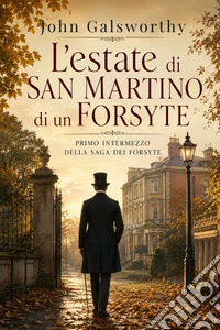 L'estate di San Martino di un Forsyte. E-book. Formato EPUB ebook