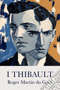 I Thibault. E-book. Formato EPUB ebook