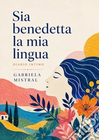 Sia benedetta la mia lingua. E-book. Formato EPUB ebook