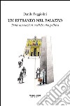 Un estraneo nel palazzo. Dalle associazioni mediche alla politica. E-book. Formato EPUB ebook di Danilo Poggiolini