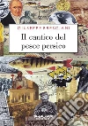 Il cantico del pesce persico. E-book. Formato EPUB ebook di Giuseppe Bresciani