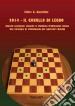 2014 - Il cavallo di LegnoAspetti energetici secondo la Medicina Tradizionale Cinese. Con strategie di trattamento per operatori Shiatsu. E-book. Formato EPUB ebook