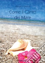 Come il canto del mare. E-book. Formato EPUB ebook