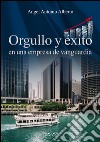 Orgullo y éxito en una empresa de vanguardia. E-book. Formato EPUB ebook