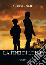 La fine di Luisa. E-book. Formato EPUB ebook