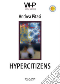 Hypercitizens. E-book. Formato EPUB ebook di Andrea Pitasi