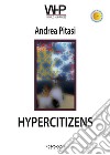 Hypercitizens. E-book. Formato EPUB ebook di Andrea Pitasi