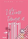 Ultimo tanga a Miami. E-book. Formato Mobipocket ebook