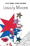 Lasiuly Moore. E-book. Formato EPUB ebook di Marco Radice