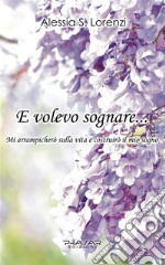 E volevo sognare…. E-book. Formato EPUB ebook