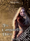 Tre campanellini d&apos;oro. E-book. Formato EPUB ebook