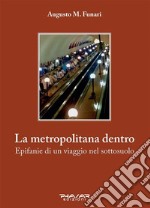 La metropolitana dentroEpifanie di un viaggio nel sottosuolo. E-book. Formato Mobipocket