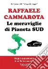 Le meraviglie di Pianeta SUDViaggio appassionato in un’Italia nascosta. E-book. Formato EPUB ebook