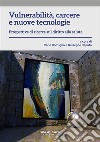 Vulnerabilità, carcere e nuove tecnologieProspettive di ricerca sul diritto alla salute. E-book. Formato EPUB ebook