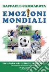 Emozioni mondialiStorie di calcio e vita dai Mondiali del 1970 ad oggi. E-book. Formato EPUB ebook