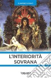 L&apos;interiorità sovrana. E-book. Formato EPUB ebook